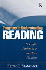 Progress in Understanding Reading: Scientific Foundations and New Frontiers