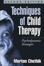 Techniques of Child Therapy, Second Edition: Psychodynamic Strategies