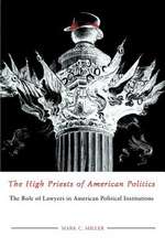 High Priests Of American Politics: The Role Of Lawyers In American Political Institutions