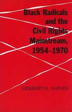 Black Radicals and the Civil Rights Mainstream, 1954-1970