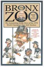 The Bronx Zoo: The Astonishing Inside Story of the 1978 World Champion New York Yankees