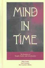 Mind in Time: "The Dynamics of Thought, Reality and Consciousness"