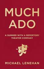 Much Ado: A Summer with a Repertory Theater Company