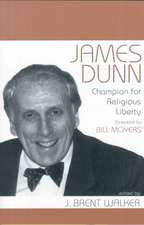 James Dunn: Champion for Religious Liberty