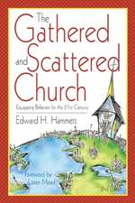 The Gathered and Scattered Church