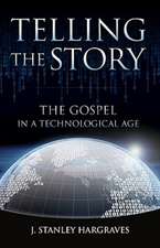 Telling the Story: The Gospel in a Technological Age