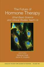 The Future of Hormone Therapy: What Basic Science and Clinical Studies Teach Us (Annals of the New York Academy of Sciences, Volume 1052, June 2005)