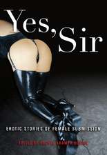 Yes, Sir: Erotic Stories of Male Dominance