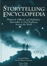 Storytelling Encyclopedia: Historical, Cultural, and Multiethnic Approaches to Oral Traditions Around the World