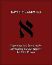 Supplementary Exercises for Introducing Biblical Hebrew by Allen P. Ross