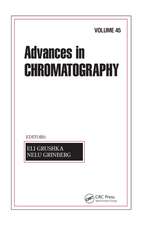 Advances in Chromatography: Volume 45