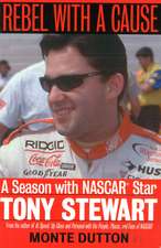 Rebel With a Cause: A Season With NASCAR Star Tony Stewart