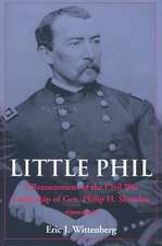 Little Phil: A Reassessment of the Civil War Leadership of Gen. Philip H. Sheridan