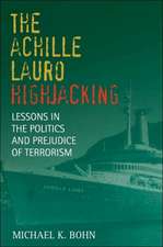 The Achille Lauro Hijacking: Lessons in the Politics and Prejudice of Terrorism