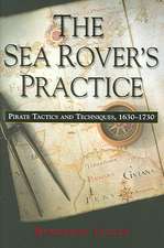 The Sea Rover's Practice: Pirate Tactics and Techniques, 1630-1730