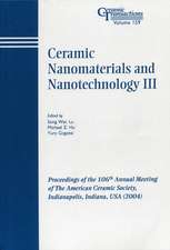 Ceramic Nanomaterials and Nanotechnology III – Ceramic Transactions V159