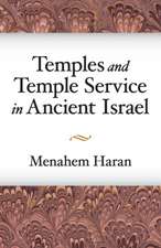 Temples and Temple–Service in Ancient Israel – An Inquiry into Biblical Cult Phenomena and the Historical Setting of the Priestly School