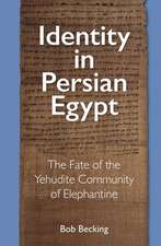 Identity in Persian Egypt – The Fate of the Yehudite Community of Elephantine