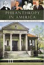 Philanthropy in America: A Comprehensive Historical Encyclopedia [3 volumes]