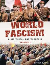 World Fascism: A Historical Encyclopedia [2 volumes]