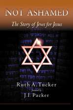 Not Ashamed: The Story of Jews for Jesus