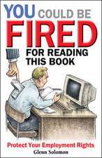 You Could be Fired for Reading This Book - Protect Your Employment Rights