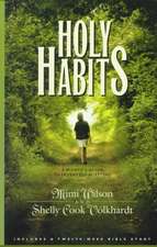 Holy Habits: A Womans Guide to Intentional Living