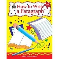 How to Write a Paragraph, Grades 3-5