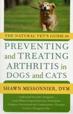 The Natural Vet's Guide to Preventing and Treating Arthritis in Dogs and Cats