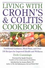 Living with Crohn's & Colitis Cookbook: A Practical Guide to Creating Your Personal Diet Plan to Wellness