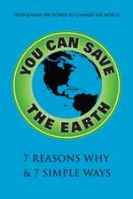 You Can Save the Earth, Revised Edition: A Handbook for Environmental Awareness, Conservation and Sustainability