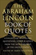 The Abraham Lincoln Book of Quotes