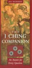 I Ching Companion: An Answer to Every Question