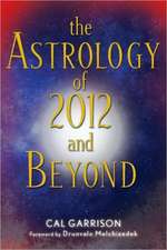 The Astrology of 2012 and Beyond