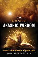 Do It Yourself Akashic Wisdom