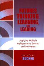 Futures Thinking, Learning, and Leading