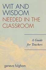 The Wit and Wisdom Needed in the Classroom