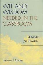 Wit and Wisdom Needed in the Classroom