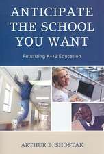 Anticipate the School You Want