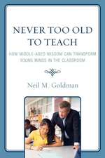 Never Too Old to Teach: How Middle-Aged Wisdom Can Transform Young Minds in the Classroom