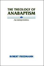 The Theology of Anabaptism: An Interpretation