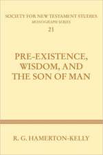 Pre-Existence, Wisdom, and the Son of Man