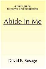 Abide in Me: A Daily Guide to Prayer and Meditation