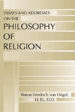 Essays and Addresses on the Philosophy of Religion