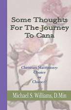 Some Thoughts for the Journey to Cana: Christian Matrimony, Choice or Chance