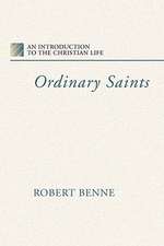 Ordinary Saints: An Introduction to the Christian Life