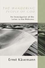 The Wandering People of God: An Investigation of the Letter to the Hebrews