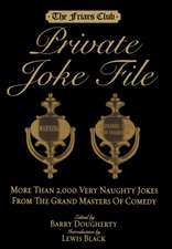 Friars Club Private Joke File: More Than 2,000 Very Naughty Jokes from the Grand Masters of Comedy