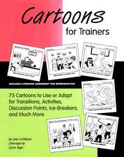 Cartoons for Trainers: Seventy-five Cartoons to Use or Adapt for Transitions, Activities, Discussion Points, Ice-breakers and Much More