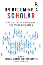 On Becoming a Scholar: Socialization and Development in Doctoral Education